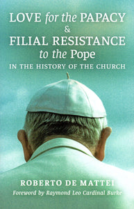 Love for the Papacy and Filial resistance to the Pope in the History of the Church