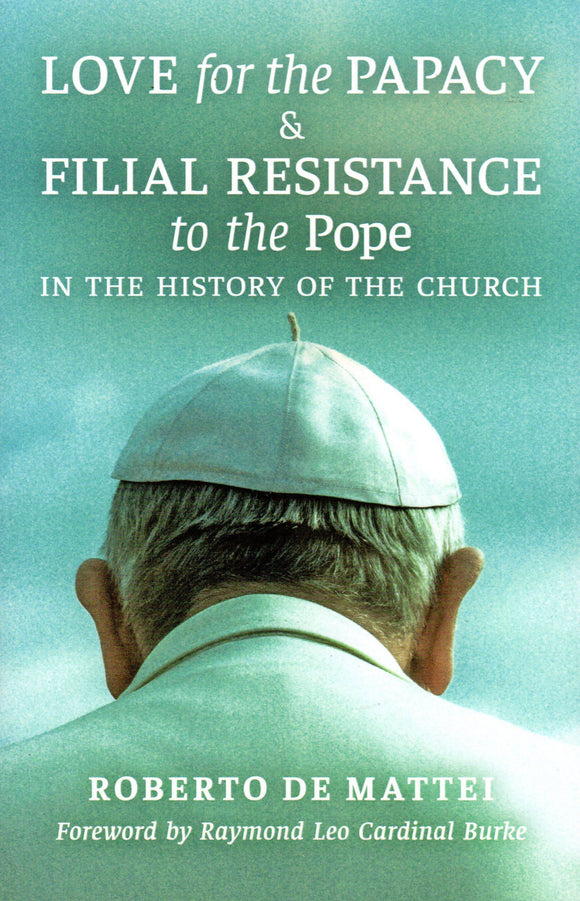 Love for the Papacy and Filial resistance to the Pope in the History of the Church