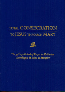 Total Consecration to Jesus through Mary