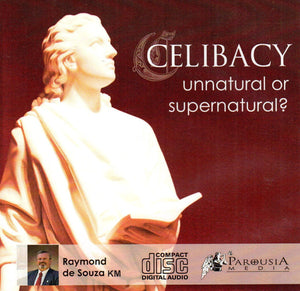 Celibacy Unnatural or Supernatural? CD