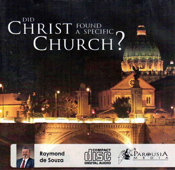 Did Christ Found a Specific Church? CD