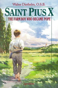 Saint Pius X The Farm Boy Who Became Pope