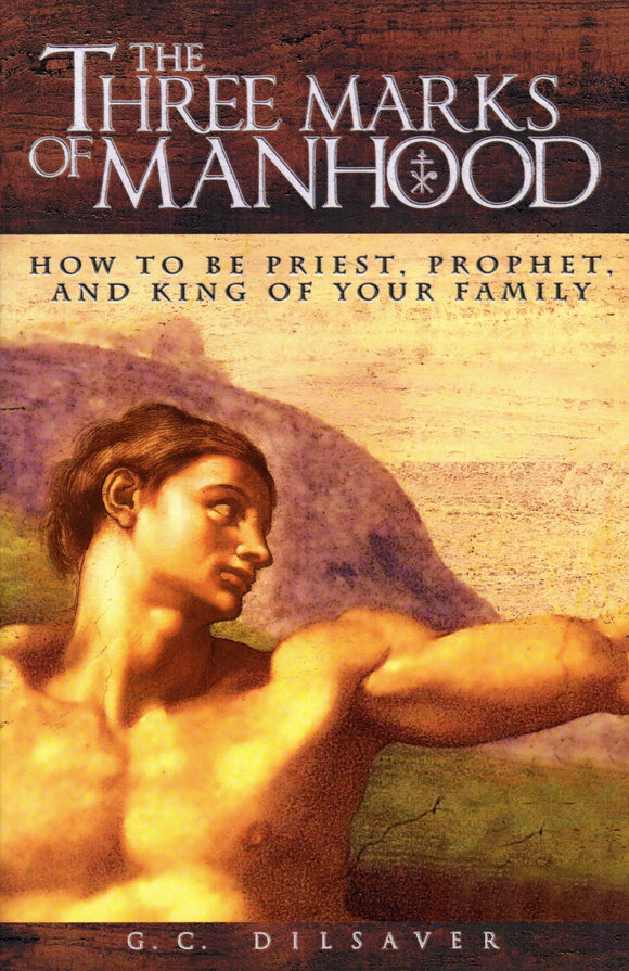 The Three Marks of Manhood