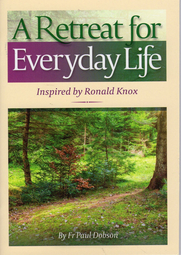 A Retreat for Everyday Life: Inspired by Ronald Knox