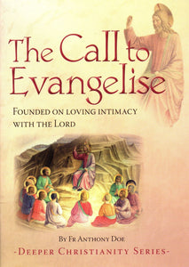 The Call to Evangelise: Founded on Loving Intimacy with the Lord