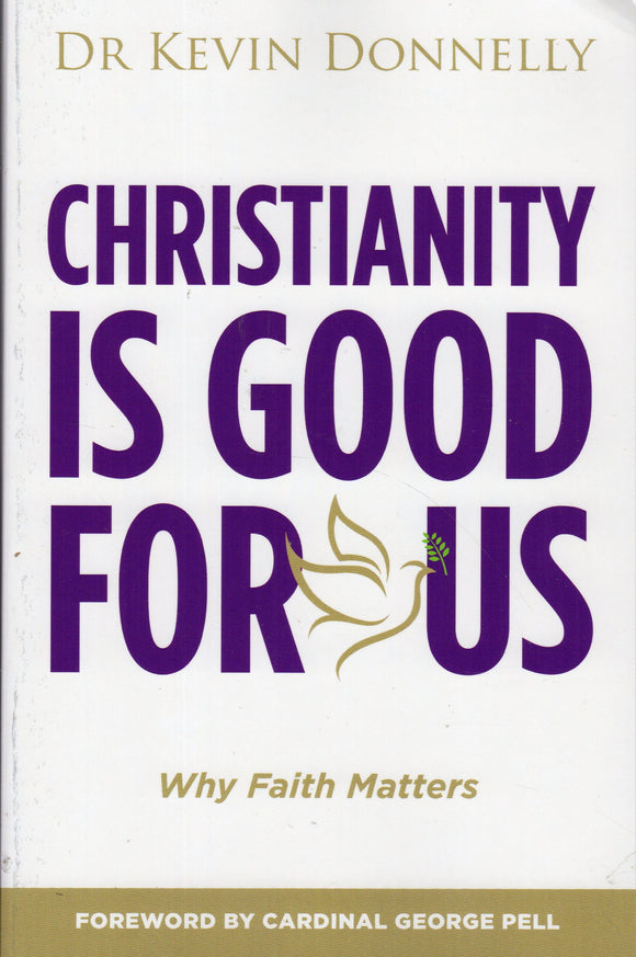 Christianity is Good for Us: Why Faith Matters