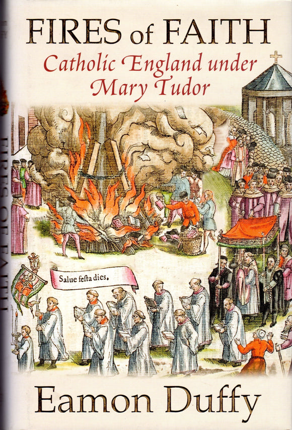 Fires of Faith: Catholic England under Tudor Mary