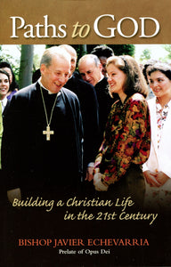 Paths to God: Building a Christian Life in the 21st Century