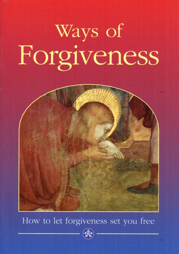 Ways of Forgiveness: How to Let Forgiveness Set You Free