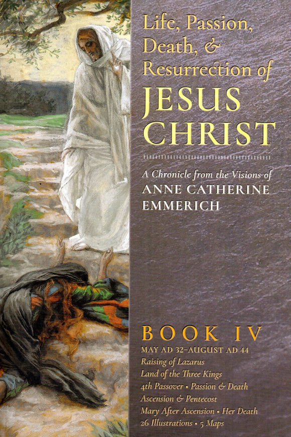 Life, Passion, Death and Resurrection of Jesus Christ Book IV