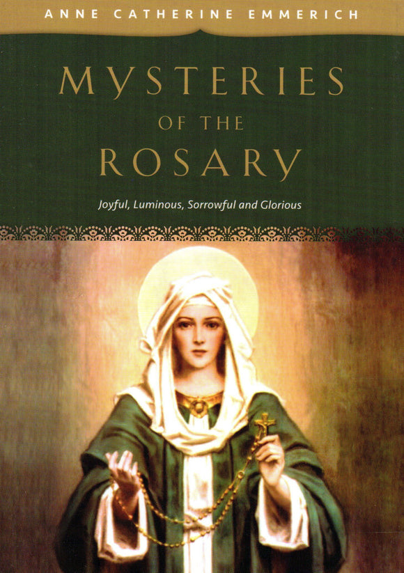 Mysteries of the Rosary: Joyful, Luminous, Sorrowful and Glorious