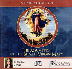 Eschatological Hope: The Assumption of the Blessed Virgin Mary CD