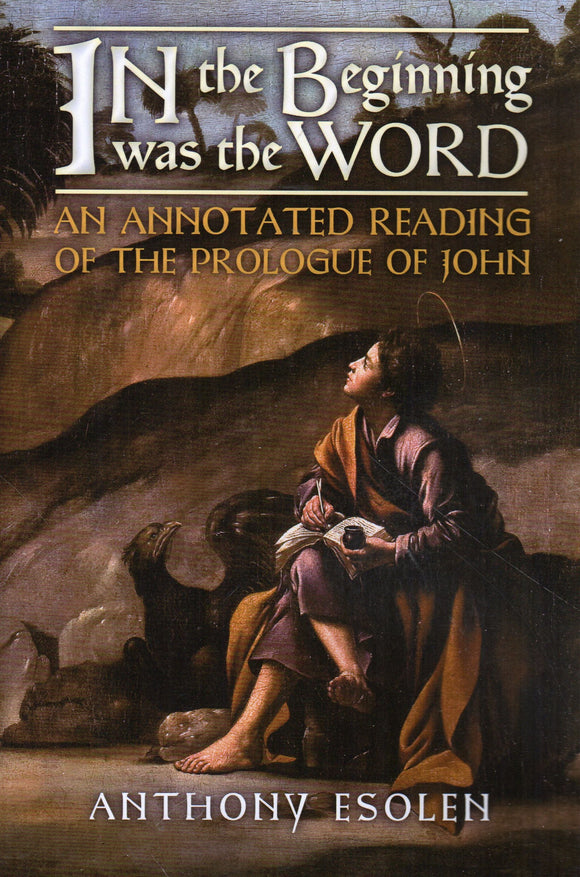 In the Beginning of the Word: An Annotated Reading of the Prologue of John