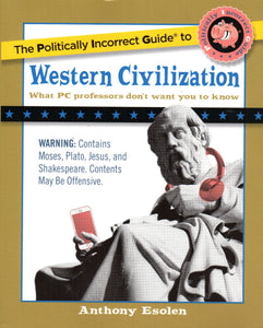 The Politically Incorrect Guide to Western Civilisation