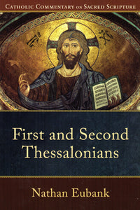 Catholic Commentary on Sacred Scripture: First and Second Thessalonians