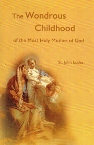 The Wondrous Childhood of the Most Holy Mother of God