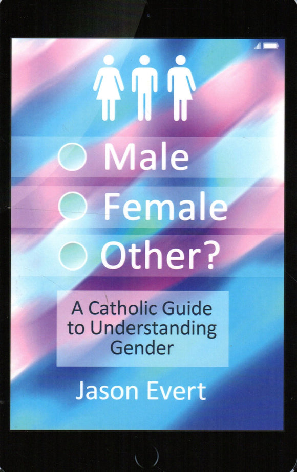 Male, Female, Other?: A Catholic Guide to Understanding Gender