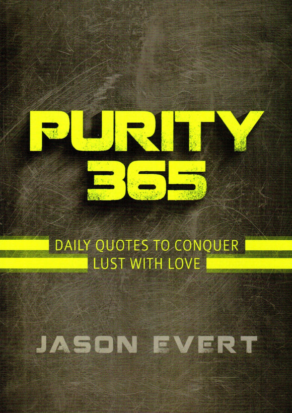 Purity 365: Daily Quotes to Conquer Lust with Love