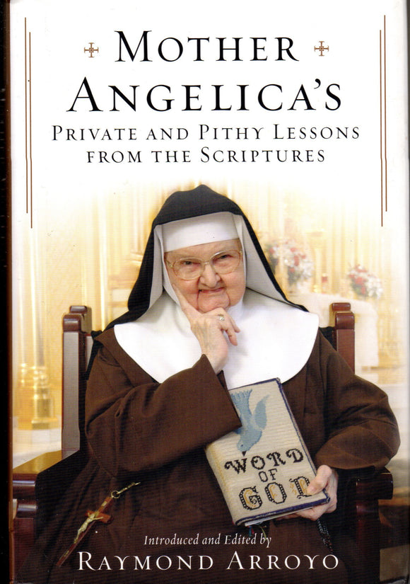 Mother Angelica's Private and Pithy Lessons from the Scriptures