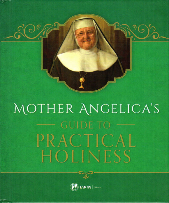 Mother Angelica's Guide to Practical Holiness