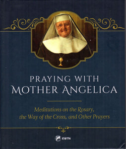 Praying with Mother Angelica