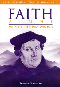 Faith Alone Why Luther was Wrong DVD/CD