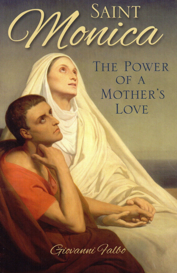 St Monica The Power of a Mother's Love