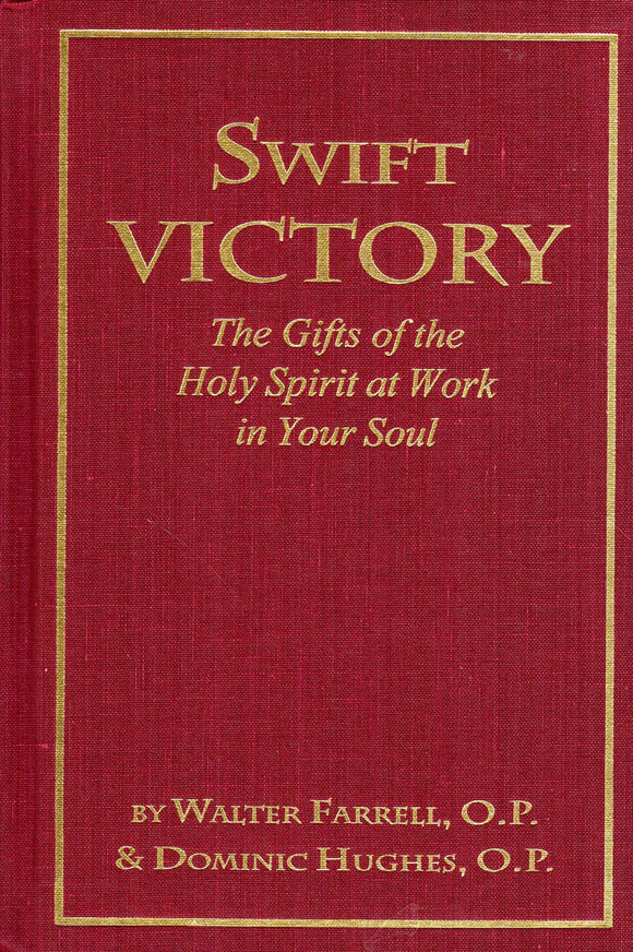 Swift Victory: The Gifts of the Holy Spirit at Work in Your Soul