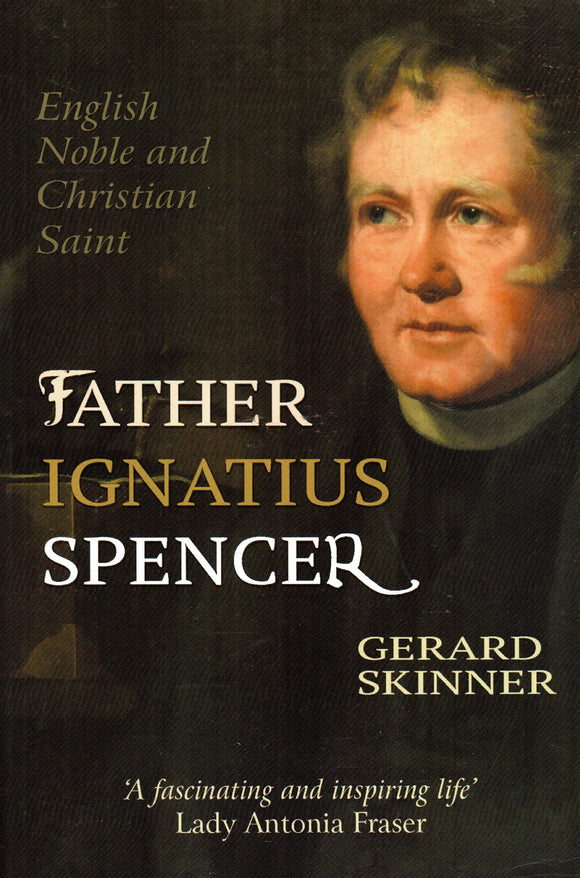 Father Ignatius Spencer: English Noble and Christian Saint