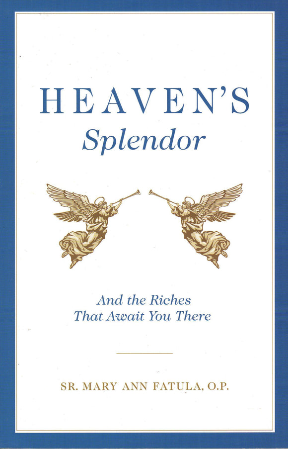 Heaven's Splendour: And the Riches That Await You There