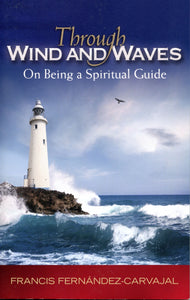 Through Wind and Waves On Being a Spiritual Guide