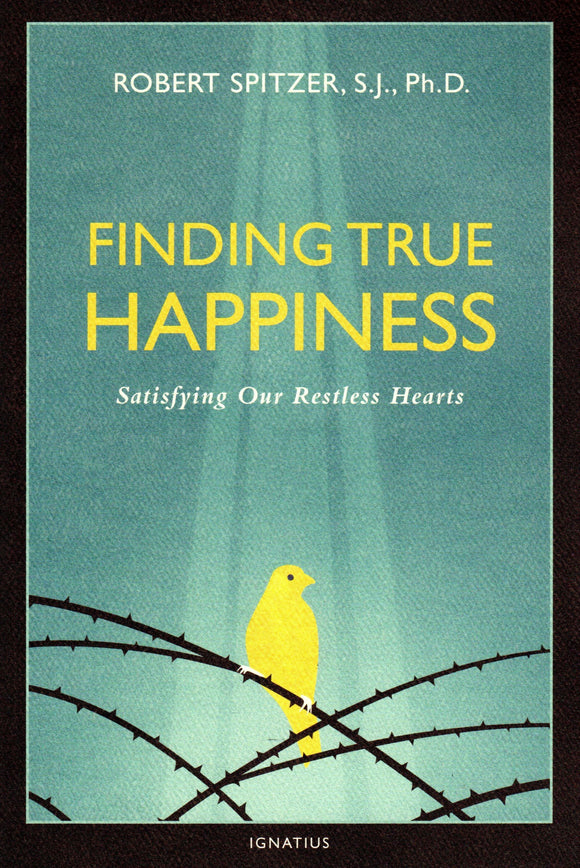 Finding True Happiness: Satisfying Our Restless Hearts