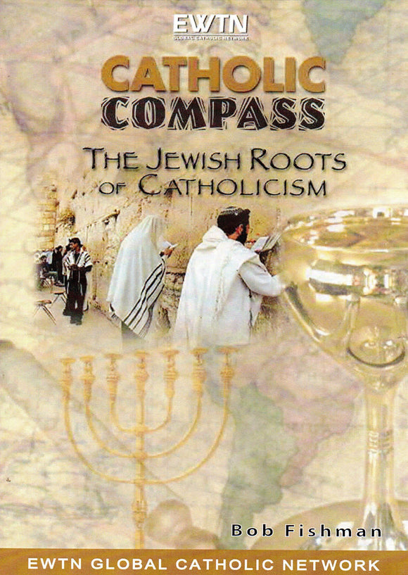 Catholic Compass: The Jewish Roots of Catholicism DVD