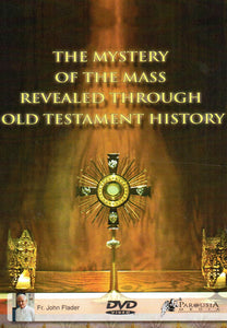 The Mystery of the Mass Revealed Through Old Testament History DVD