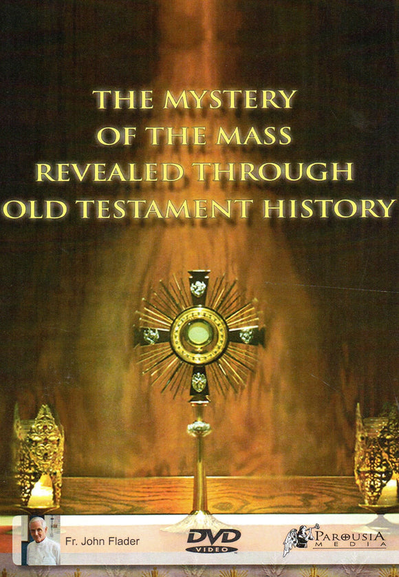 The Mystery of the Mass Revealed Through Old Testament History DVD