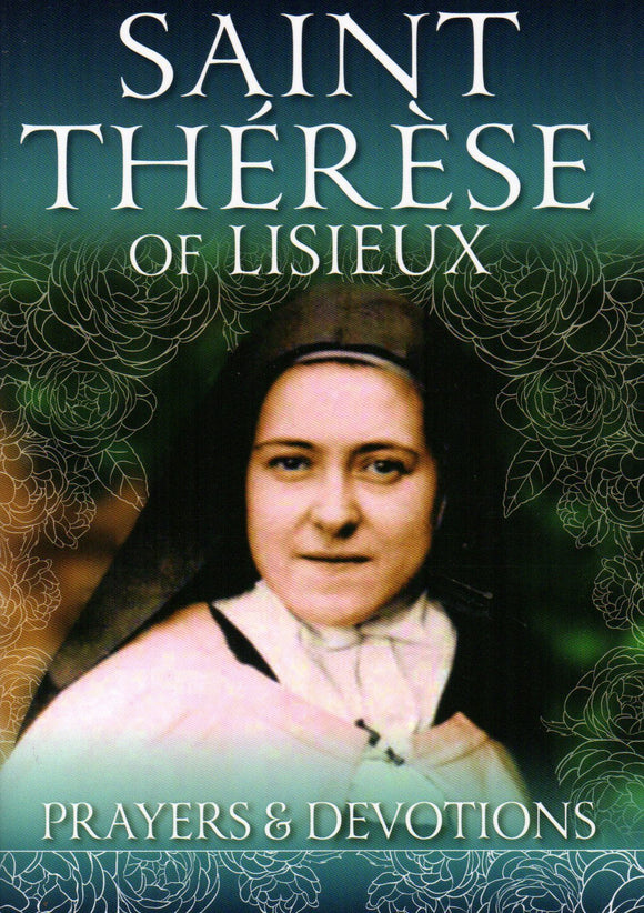 Saint Therese of Lisieux: Prayers and Devotions