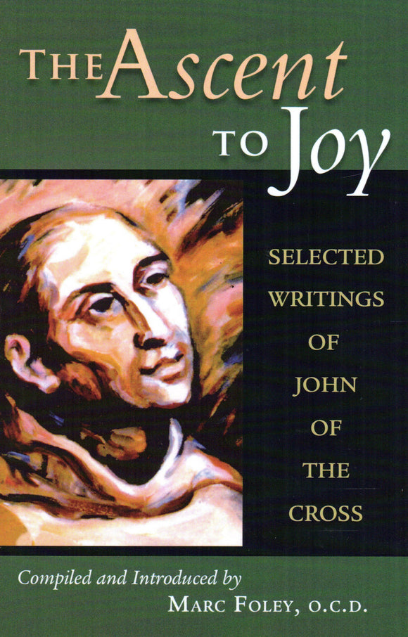 The Ascent to Joy: Selected Writings of John of the Cross