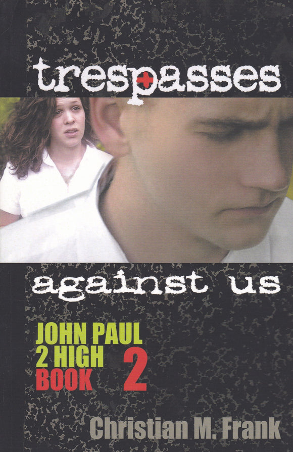 Trespasses Against Us - John Paul 2 High Book 2