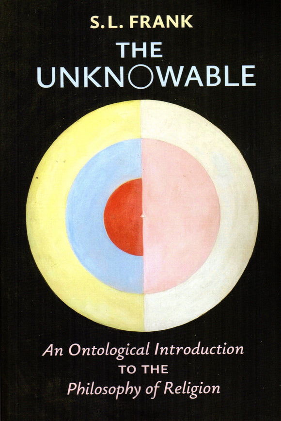 The Unknowable: An Ontoloogical Introduction to the Philosophy of Religion
