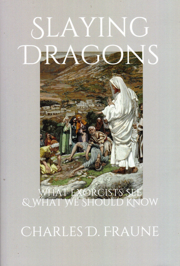 Slaying Dragons: What Exorcists See and What We Should Know