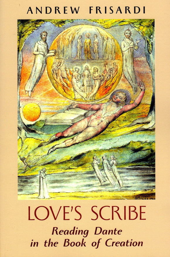 Love's Scribe: Reading Dante in the Book of Creation