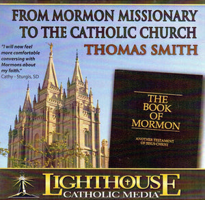 From Mormon Missionary to the Catholic Church CD