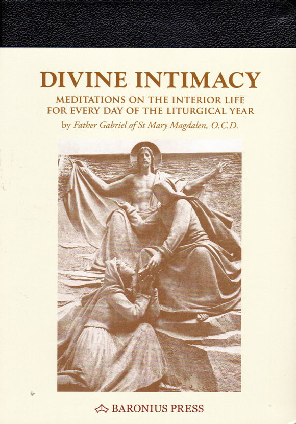 Divine Intimacy: Meditations on the Interior Life for Every Day of the Liturgical Year