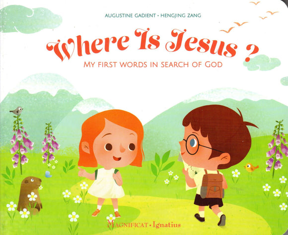 Where is Jesus? My First Words in Search of God