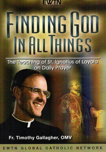 Finding God in All Things: The Teaching of St Ignatius of Loyola on Daily Prayer DVD