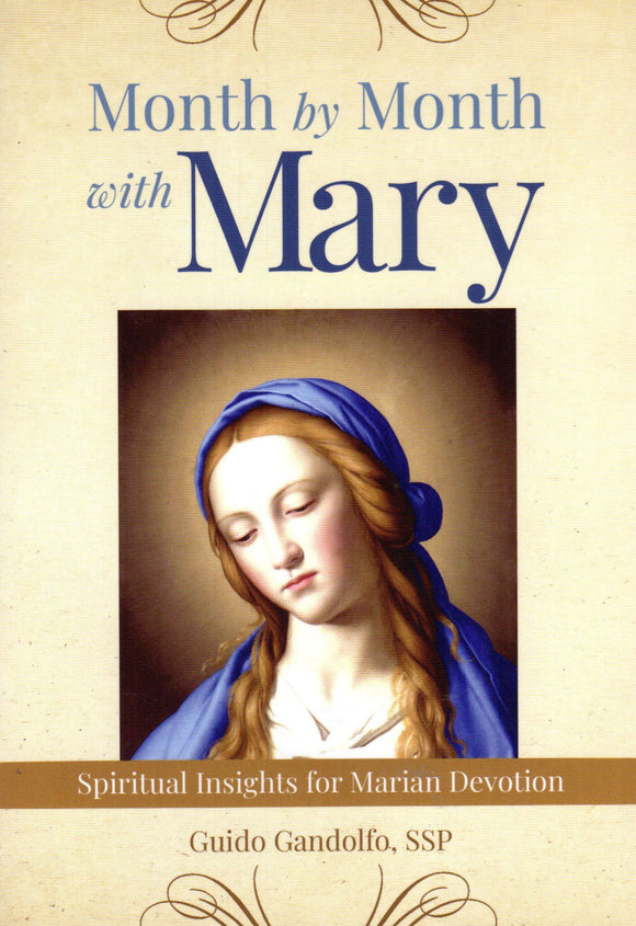 Month by Month with Mary: Spiritual Insights for Marian Devotion