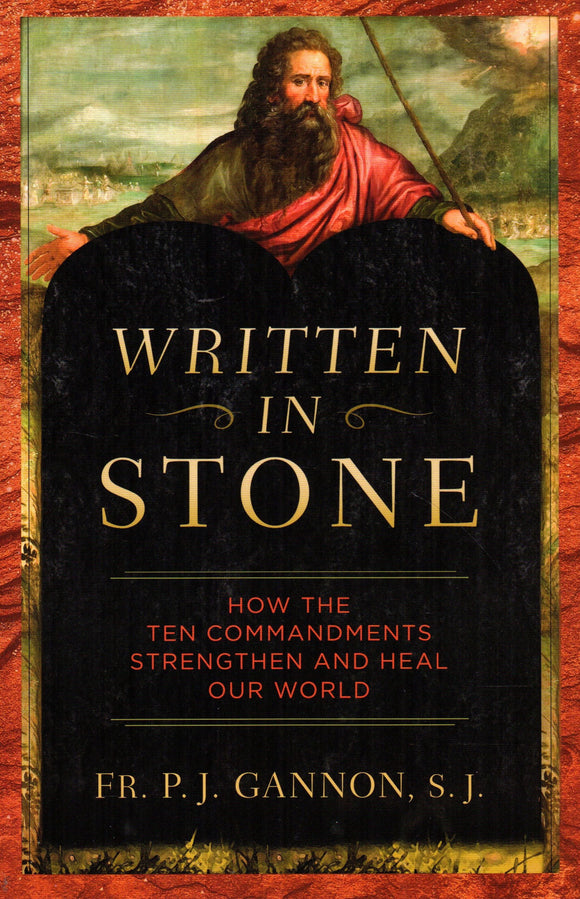 Written in Stone: How the Ten Commandments Strengthen and Heal Our World