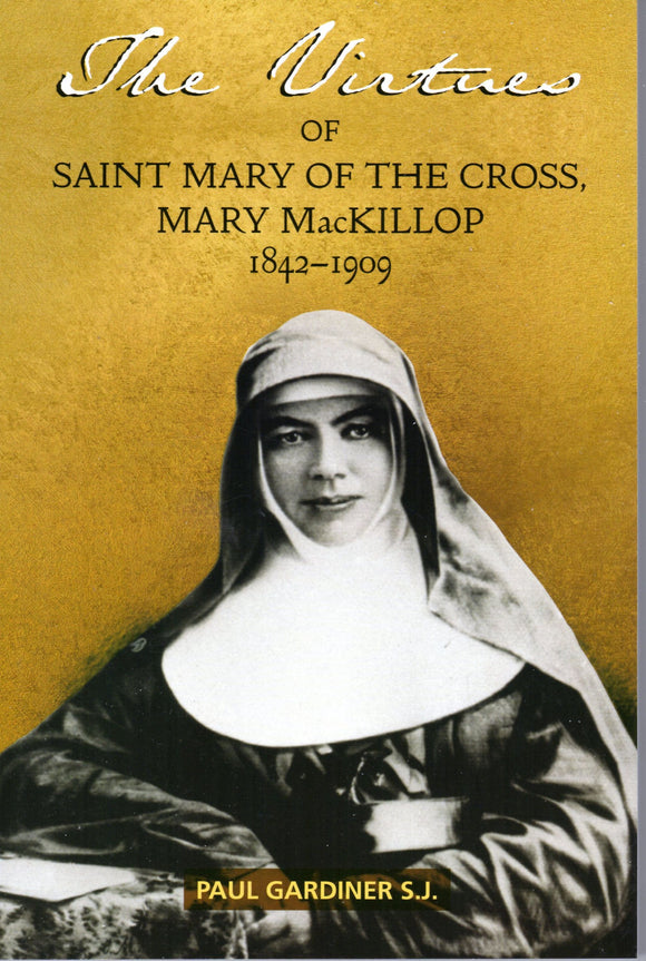 The Virtues of Saint Mary of the Cross Mackillop 1842-1909