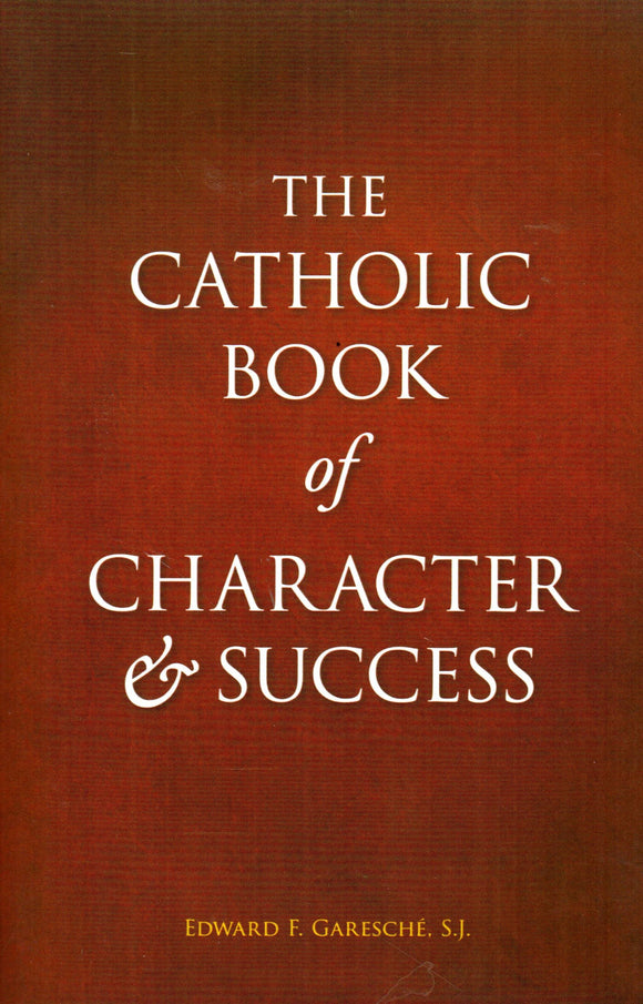 The Catholic Book of Character and Success
