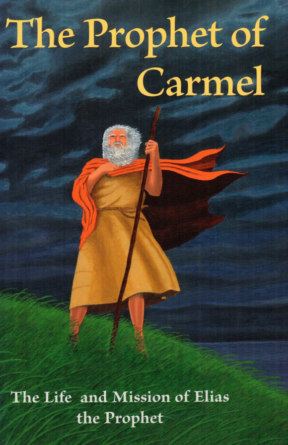 The Prophet of Carmel: The Life and Mission of Elias the Prophet
